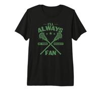 Siempre seré tu Mayor Fan de Lacrosse Camiseta Premium