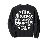 Siempre seré tu mayor fan Sudadera
