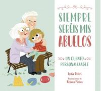 Siempre seréis mis abuelos. Un cuento personalizable