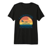 Siempre Siento Que Alguien me está Viendo observar Aves Camiseta Premium