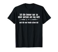 SIEMPRE SOY BUENO CON UNA PERSONA Y ESTÁ AQUÍ HOY Camiseta