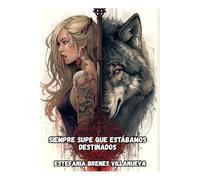 Siempre supe que estábamos DESTINADOS