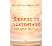 Siempre te sustentaré: Así dice Jehová: 6 (Dios es mi Ayudador)