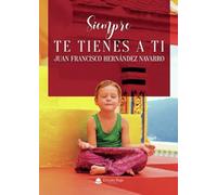 SIEMPRE TE TIENES A TI