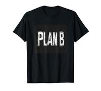 Siempre tenga el Plan B listo para el éxito Camiseta