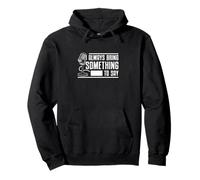 Siempre traigo Algo Que Decir a un comentarista Deportivo Sudadera con Capucha