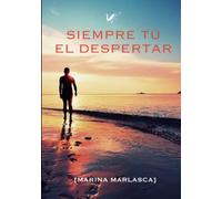 Siempre Tu. El Despertar
