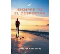 Siempre tú. El despertar