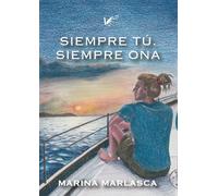 Siempre tú. Siempre Ona