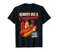 Siempre Use un condimento para Cubrir su Humor Divertido de Perro Caliente Salchicha Camiseta