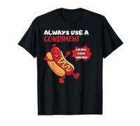 Siempre Use un condimento para Cubrir su Perro Caliente Divertido Wiener Camiseta