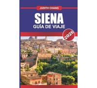 Siena Guía de Viaje 2026: Calles medievales, tradiciones del Palio y cultura gastronómica toscana en el centro de Italia