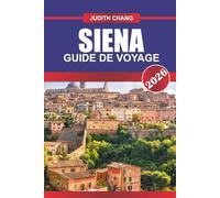 Siena Guide de voyage 2026: Rues médiévales, traditions palio-végétariennes et culture culinaire toscane dans le centre de l'Italie