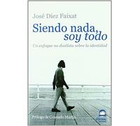 SIENDO NADA SOY TODO: Un enfoque no dualista sobre la identidad