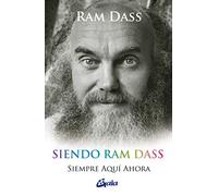 Siendo Ram Dass: Siempre aquí ahora (Espiritualidad)