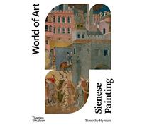Sienese Painting: the art of a city-republic (1278-1477) (World of Art)