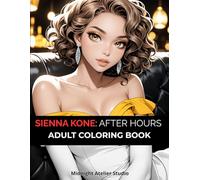 Sienna KONE - After Hours Coloring Book: 40 Glamorous & Stylish Job Looks for Relaxation and Creativity