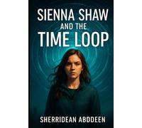 Sienna Shaw and the Time Loop