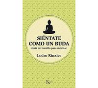 Siéntate como un Buda: Guía de bolsillo para meditar (Sabiduría perenne)