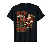 Siéntate en mi Regazo Dime lo Que Quieres Navidad Camiseta