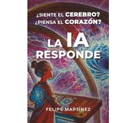 ¿Siente el Cerebro? ¿Piensa el Corazón? La IA Responde: 1 (AmorSalud)
