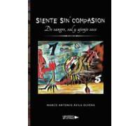 Siente Sin Compasión. De Sangre Sal Y Ajenjo Seco (ebook)
