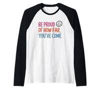 Siéntete Orgulloso de lo lejos Que has Llegado Inspiración Camiseta Manga Raglan