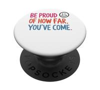 Siéntete Orgulloso de lo lejos Que has Llegado Inspiración PopSockets PopGrip Adhesivo