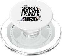 Siento Llegar Tarde, He Visto A Un Aficionado A Los Pájaros PopSockets PopGrip para MagSafe