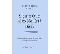 Siento Que Algo No Está Bien: Una lectura tranquila sobre autoconocimiento, cambios internos y volver a escucharte (Quiet Shifts)