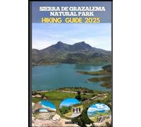 SIERRA DE GRAZALEMA NATURAL PARK HIKING GUIDE 2025: 12 (Destinations Tours Guide)
