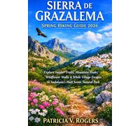 Sierra De Grazalema Spring Hiking Guide 2026: Explore Insider Trails, Mountain Peaks, Wildflower Walks & White Village Escapes in Andalusia’s Most Scenic Natural Park