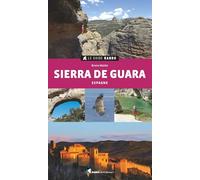 Sierra de Guara: Espagne (Le guide rando)