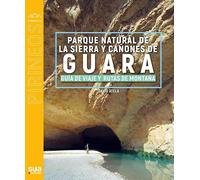 Sierra de Guara: Guía de viaje y rutas de montaña: 143 (El mundo de los Pirineos)