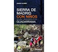 Sierra de Madrid con niños: 25 excursiones por Guadarrama (GUIAS EXCURSIONISTAS)