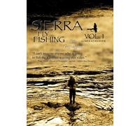 Sierra Fly Fishing Vol.1 / The Lower Kern River