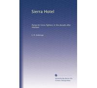 Sierra Hotel: flying Air Force fighters in the decade after Vietnam