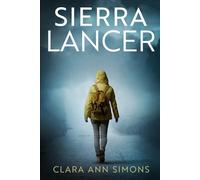 Sierra Lancer: Trilogia completa di Sierra Lancer. Incluso il libro 2.5 La Guardiana (Tenente Sierra Lancer)