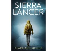 Sierra Lancer: Trilogía completa, incluye el libro 2,5 La guardiana (Teniente Sierra Lancer)