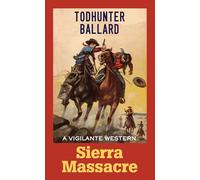 Sierra Massacre: A Vigilante Western (Western Series Level II (24))