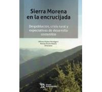 Sierra Morena En La Encrucijada. Despoblacion Crisis Rural Y Expectati