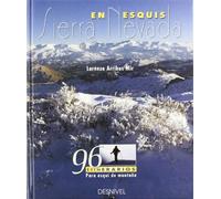 Sierra Nevada en esquís: 96 itinerarios para esquí de montaña (SIN COLECCION)