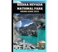 SIERRA NEVADA NATIONAL PARK HIKING GUIDE 2025 (The Grand Tour Collection tracvel box)
