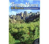 Sierra Norte de Sevilla: Guía del excursionista (Serie Guías)