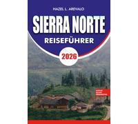 SIERRA NORTE Reiseführer 2026: Entdecken Sie Top Attraktionen, Ökotourismus, Abenteuer, lokale Kultur, Reisepläne und preiswerte Reisetipps