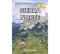 SIERRA NORTE TRAVEL GUIDE 2025-2026: Your Complete Guide to the Pueblos Mancomunados: Hiking, Culture, Food, and Community Life in Oaxaca’s Highlands (The Traveler's Companion)