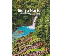 Sierra Norte Travel Guide 2026-2028: A Complete Travel Guide to Villages, Hiking Trails, Culture, Food, and Mountain Routes