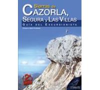 Sierras De Cazorla Segura Y Las Villas: Guia Del Excursionista