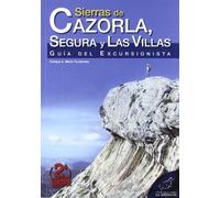 Sierras de Cazorla, Segura y Las Villas: Guía del excursionista (Serie Guías)
