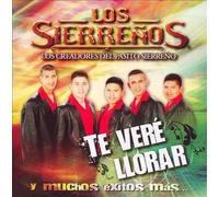 Sierrenos - Te Vere Llorar Y Muchos Exitos
